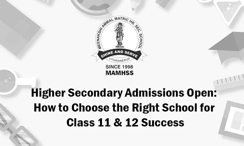 Students choosing the right higher secondary school for Class 11 and 12 success